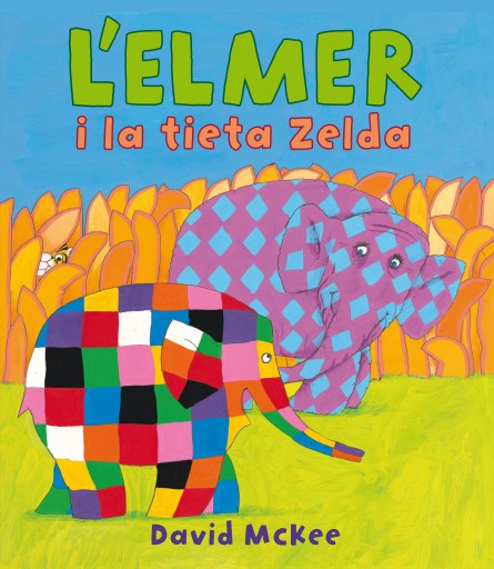 L'Elmer. Un conte - L'Elmer i la tieta Zelda