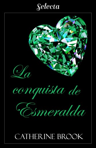 Portada del libro «La conquista de esmeralda (Joyas de la nobleza 4)», de Catherine Brook