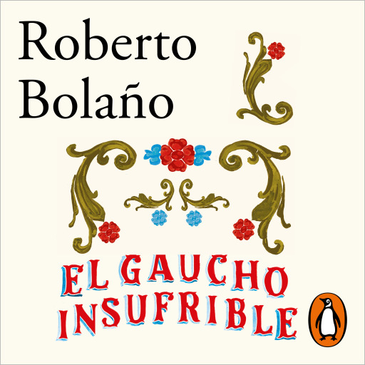 Portada del audiolibro «El gaucho insufrible», de Roberto Bolaño