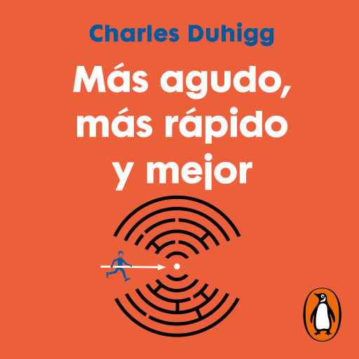 Portada del audiolibro «Más agudo, más rápido y mejor», de Charles Duhigg