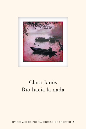 Portada del libro «Río hacia la nada», de Clara Janés Nadal