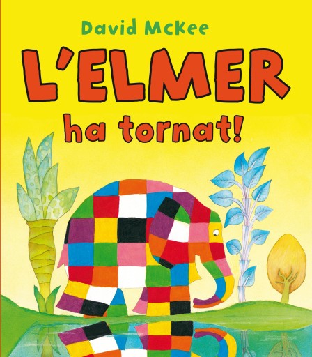 L'Elmer. Un conte - L'Elmer ha tornat!