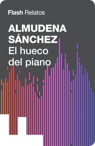 Portada del libro «El hueco del piano (Flash Relatos)», de Almudena Sánchez