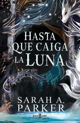 Portada del libro «Hasta que caiga la luna (La Caída Lunar 1)», de Sarah A. Parker