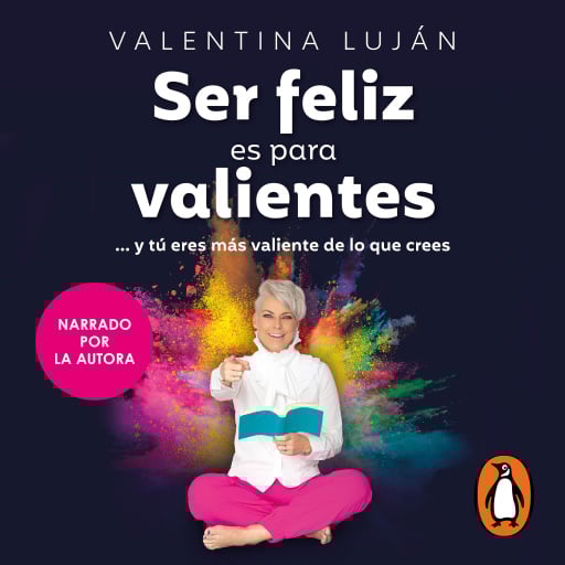 Ser feliz es para valientes