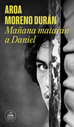 Portada del libro «Mañana matarán a Daniel», de Aroa Moreno Durán