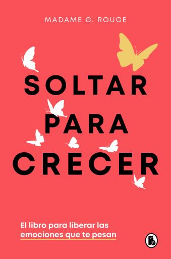 Portada del libro «Soltar para crecer», de Madame G. Rouge