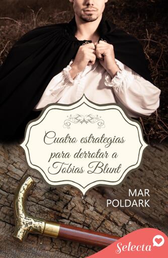 Portada del libro «Cuatro estrategias para derrotar a Tobias Blunt», de Mar Poldark