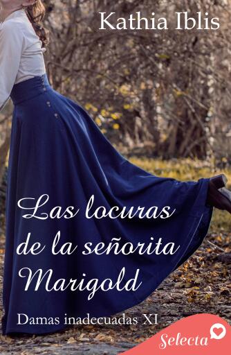 Las locuras de la señorita Marigold (Damas inadecuadas 11)