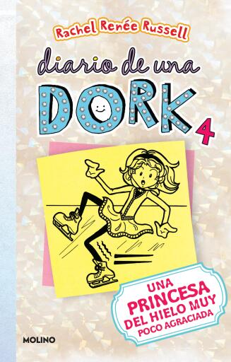 Diario de una Dork 4 - Una princesa del hielo muy poco agraciada / Dork Diaries: Tales from a Not-So-Graceful Ice Princess