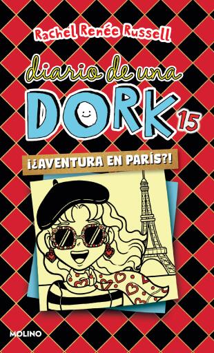 Diario de una Dork 15 - ¿¡Aventura en París!? / Tales from a Not-So-Posh Paris Adventure