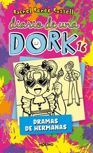 Diario de una Dork 16 - Dramas de hermanas / Dork Diaries: Tales from a Not-So-Bratty Little Sister