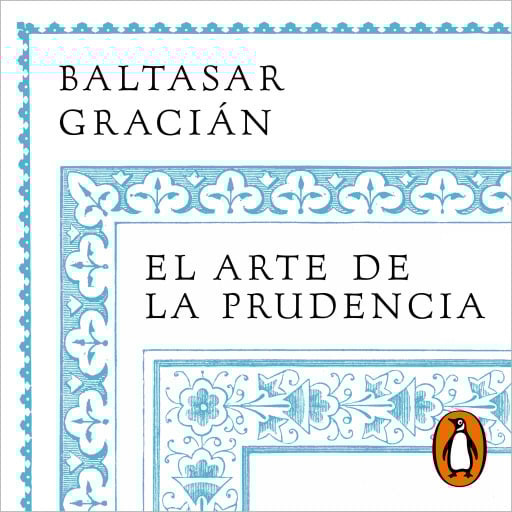 El arte de la prudencia (Serie Great Ideas)