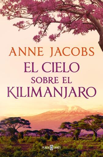 El cielo sobre el Kilimanjaro (Sueños de África 1)