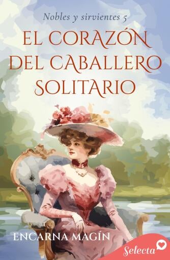 El corazón del caballero solitario (Nobles y sirvientes 5)