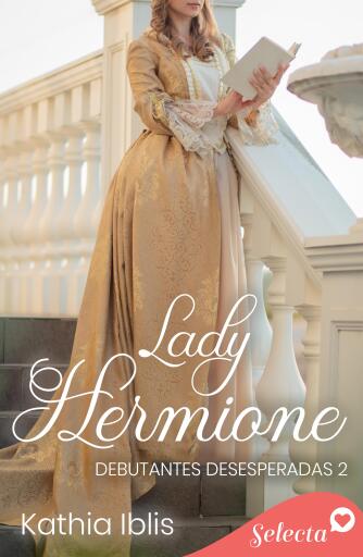 Lady Hermione (Debutantes desesperadas 2)