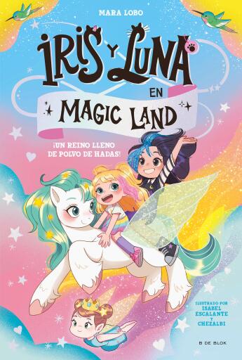 Iris y Luna en Magic Land 1 - ¡Un reino lleno de polvo de hadas!