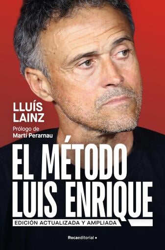 El método Luis Enrique (edición actualizada)