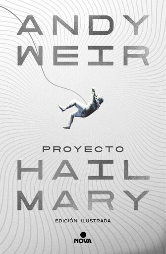 Proyecto Hail Mary (edición ilustrada)