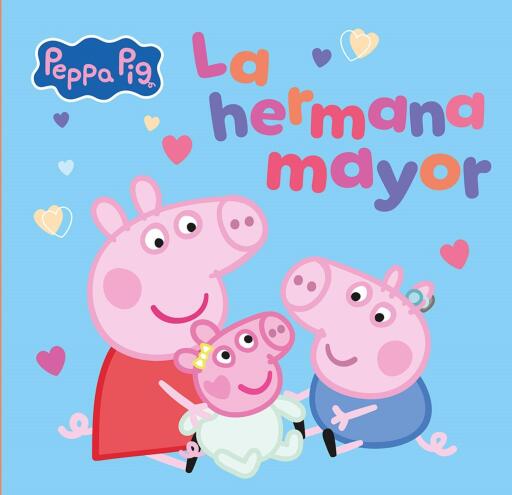 Peppa Pig. Un cuento - La hermana mayor
