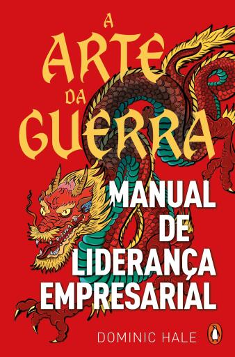 A Arte da Guerra: Manual de Liderança Empresarial
