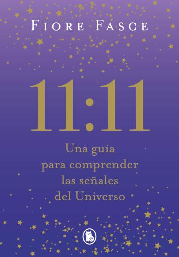 11:11 - Una guía para comprender las señales del Universo