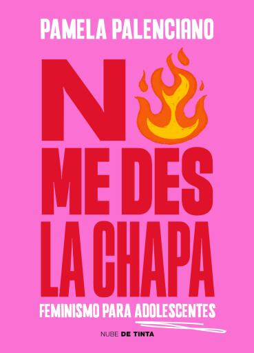 No me des la chapa