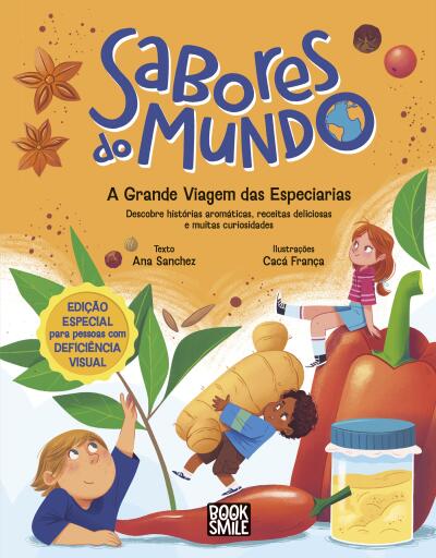 Sabores do Mundo: A Grande Viagem das Especiarias (edição especial  para pessoas com deficiência visual)