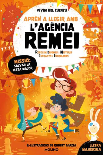 Portada del libro «Missió: salvar la festa major (Aprèn a llegir amb l'Agència REMEI 6)»