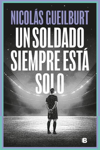Un soldado siempre está solo