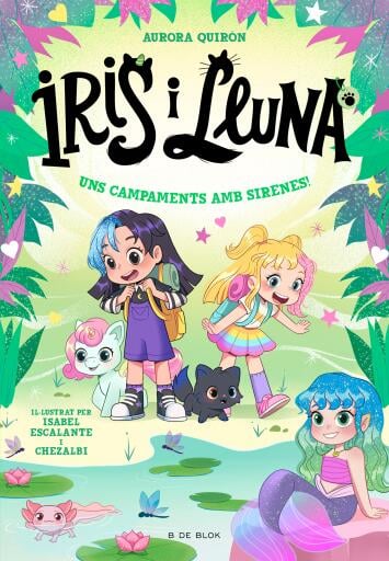 Iris i Lluna: cuidadores d'animalets màgics 6 - Uns campaments amb sirenes!