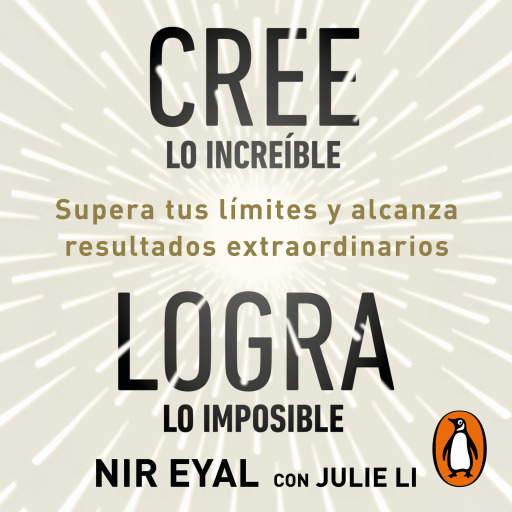 Cree lo increíble, logra lo imposible