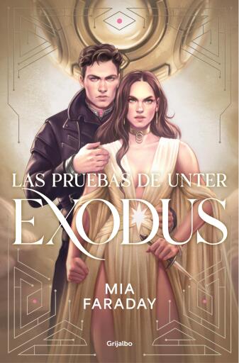 Portada del libro «Las Pruebas de Unter: Exodus (Trilogía de Unter 3)», de Mia Faraday