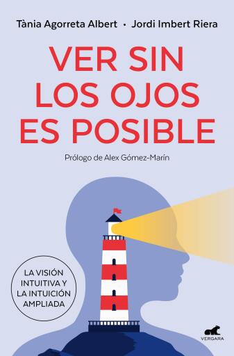 Portada del libro «Ver sin los ojos es posible», de Jordi Imbert, Tània Agorreta