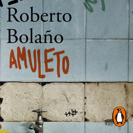 Portada del audiolibro «Amuleto», de Roberto Bolaño