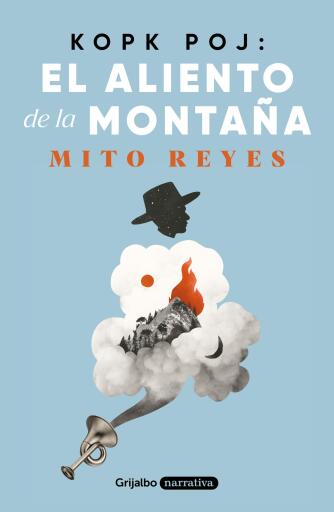 Portada del libro «Kopk poj: el aliento de la montaña», de Mito Reyes