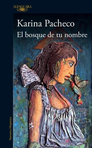 Portada del libro «El bosque de tu nombre», de Karina Pacheco