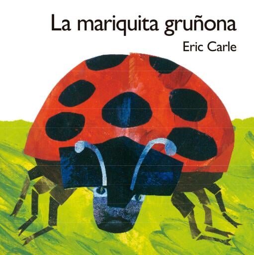 La mariquita gruñona (Colección Eric Carle)