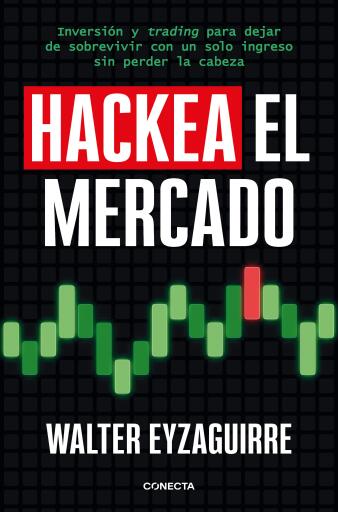 Portada del libro «Hackea el mercado», de Walter Eyzaguirre