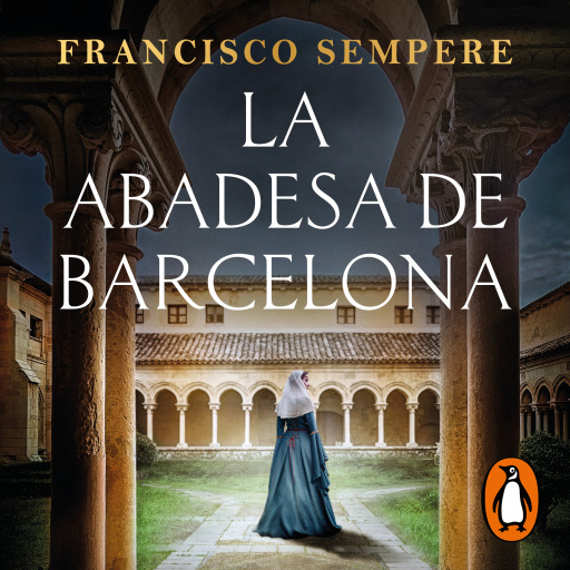 Portada del audiolibro «La abadesa de Barcelona», de Francisco Sempere