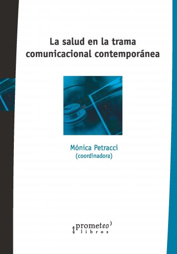 La salud en la trama comunicacional contemporánea de PETRACCI, MONICA