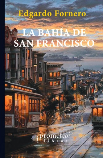 Portada del libro «LA BAHIA DE SAN FRANCISCO -FORNERO, EDGARDO»