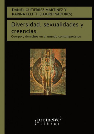 Portada del libro «Diversidad, sexualidades y creencias DANIEL GUTIERREZ MARTINEZ Y KARINA FELITTI (COORDINADORES)»