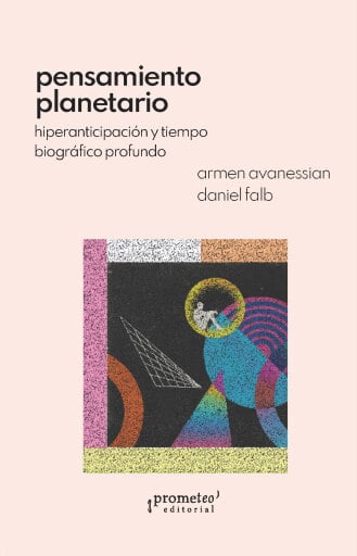 Pensamiento planetario. Hiperanticipación y tiempo biográfico profundo / Armen Avanessian ; Daniel Falb