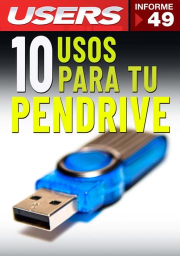 49 Informe USERS - 10 Usos para tu Pendrive