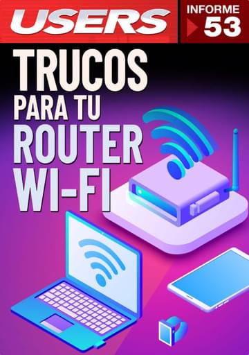 53 Informe USERS - Trucos para tu router Wi-Fi