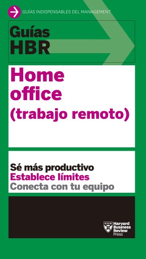 Home Office: Sé más productivo. Establece límites. Conecta con tu equipo.