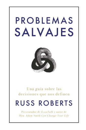 Problemas salvajes: Una guía de las decisiones que nos definen