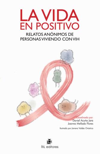 La vida en positivo: relatos anónimos de personas viviendo con VIH