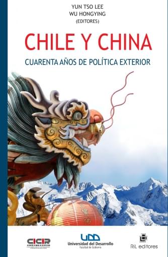 Chile y China. Cuarenta años de política exterior: una trayectoria de continuidad y perseverancia